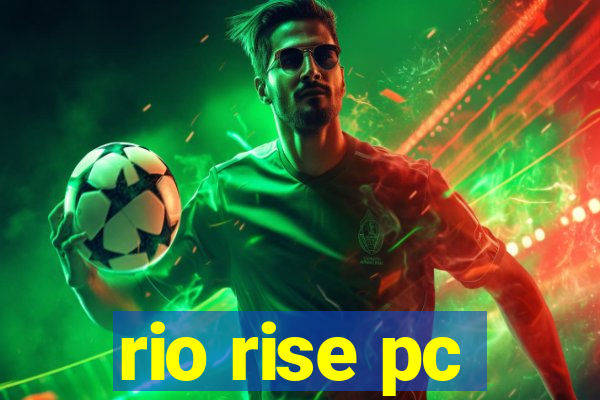 rio rise pc